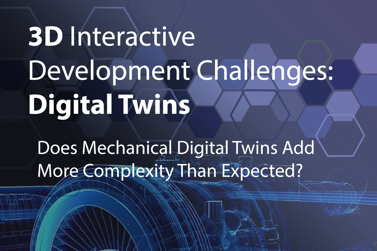 2025 06 30 3D Interactive Development Challenges Digital Twins